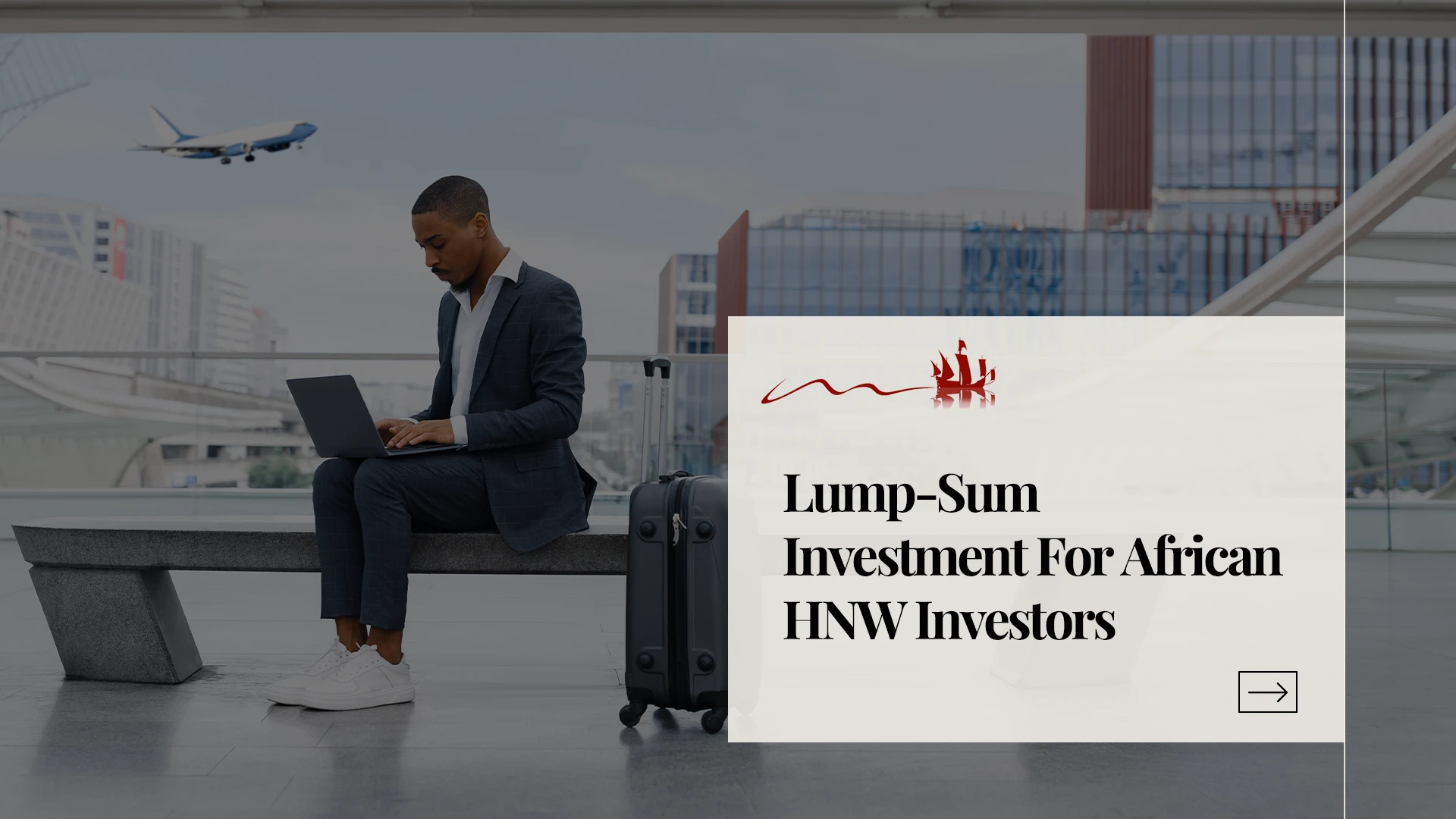Lump Sum Investment For African HNW Investors
